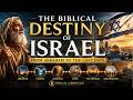 THE BIBLICAL DESTINY OF ISRAEL 📜  From Abraham to the Last Days