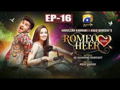 Romeo Weds Heer - Episode 16 | HAR PAL GEO