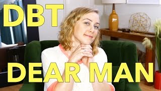 DBT Technique: DEAR MAN