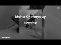 Moha K Mayday Speed Up mp3