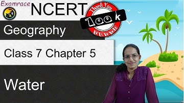 NCERT Class 7 Geography Chapter 5: Water (Examrace - Dr. Manishika) | English | CBSE