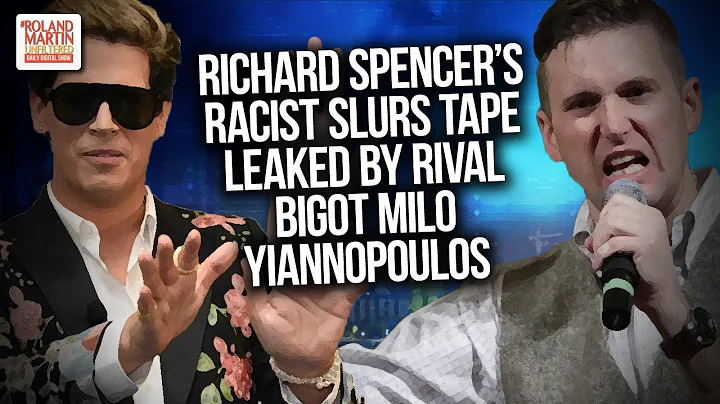 Richard Spencer's Racial Slurs Tape Leaked By Riva...