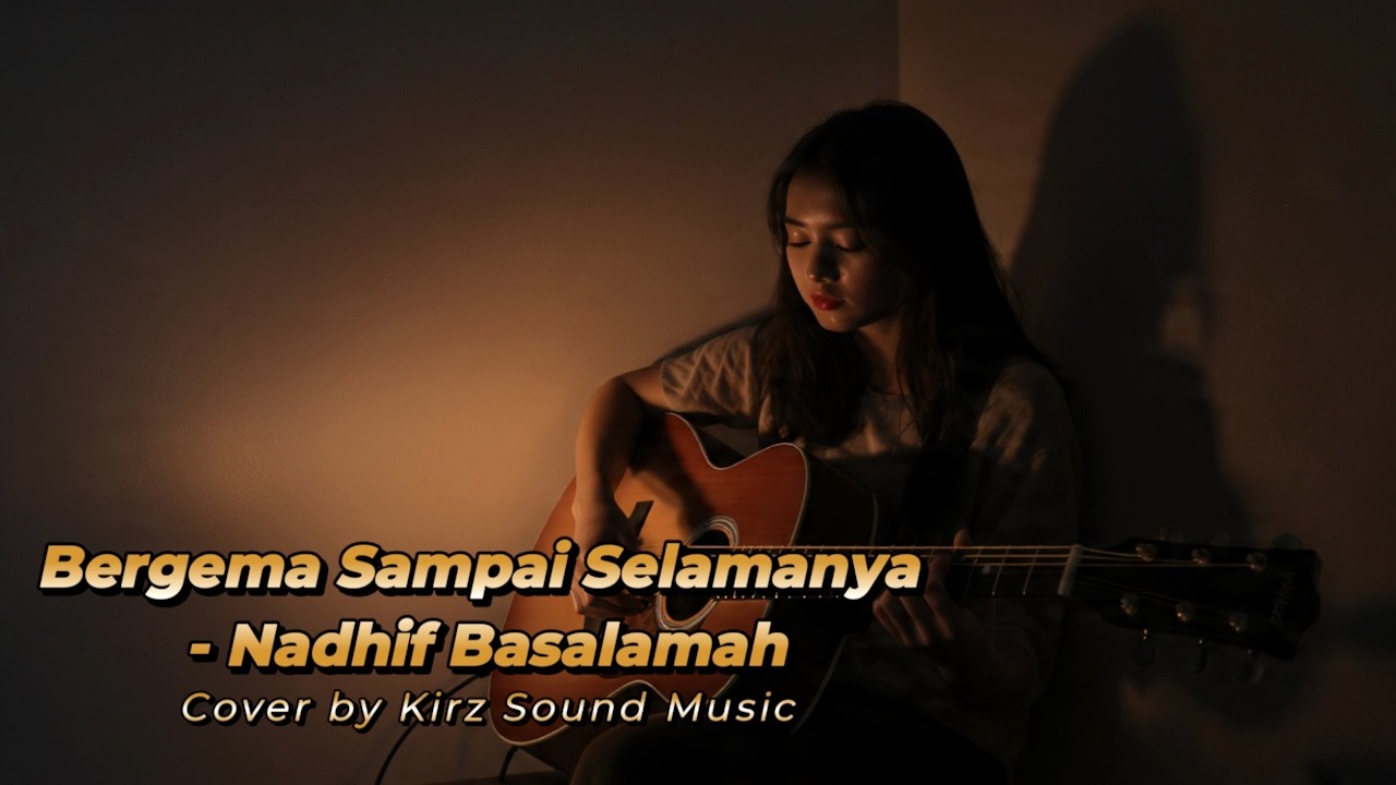 Bergema Sampai Selamanya - Nadhif Basalamah | Aesthetic Lyric Cover - Kirz Sound Music