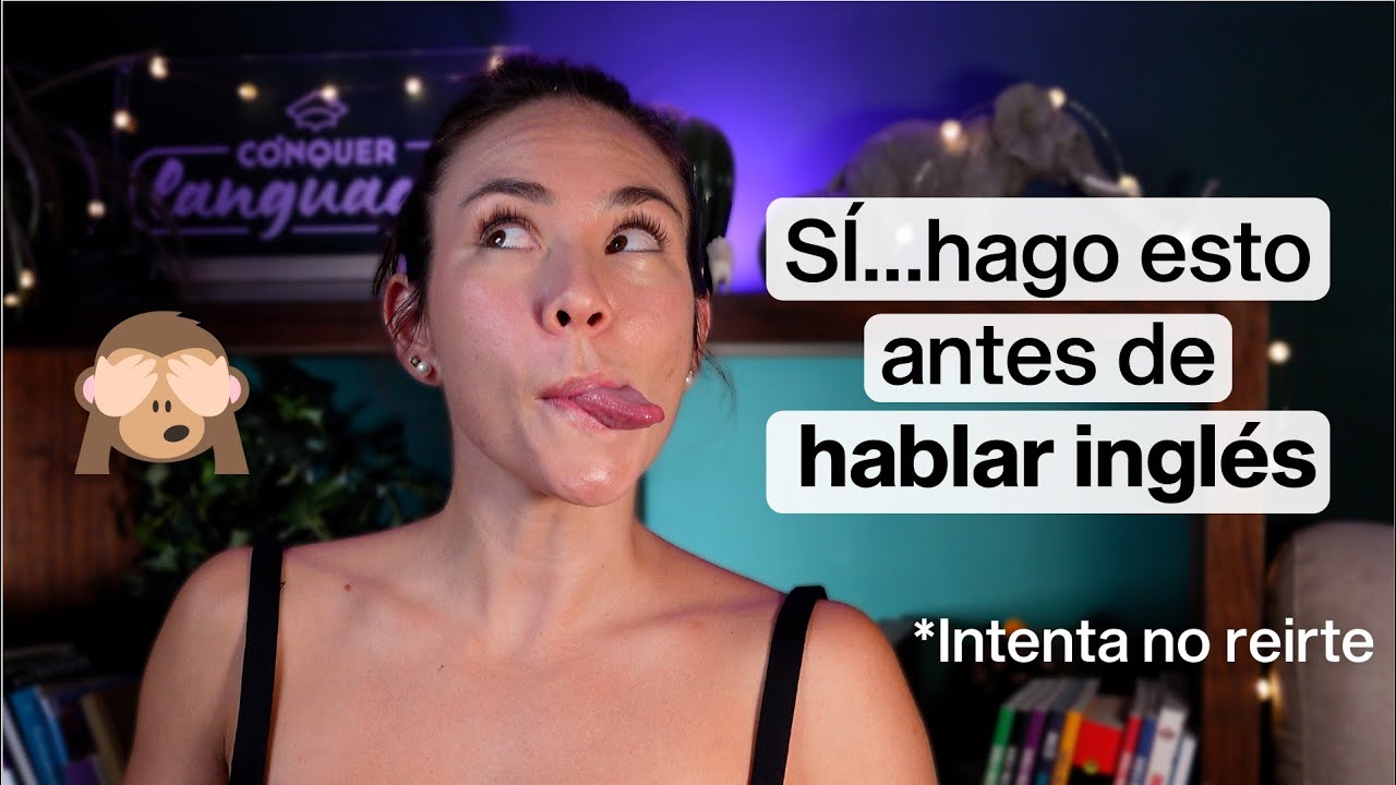 ¡Mejora tu pronunciación en inglés con este simple calentamiento… y piérdele el miedo al ridículo 👄!
