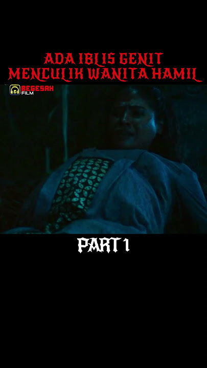 ADA IBLIS GENIT MENCULIK WANITA HAMIL #film #horror #alurcerita