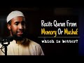 Which Quran Recitation Is Better From Memory Mushaf Or Mobile Ustadh Abdur Rahman Hassan 