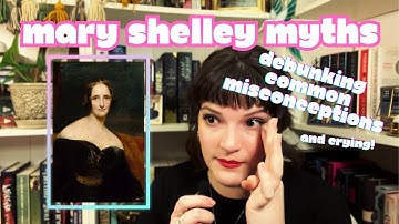 busting your Mary Shelley myths (I *WILL* cry) - Frankenstein