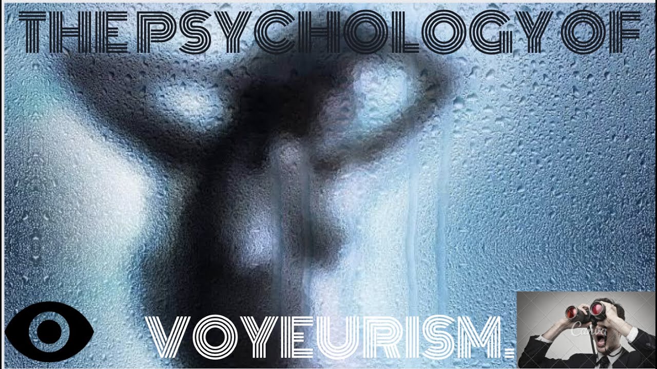 psychology of a voyeur Adult Pictures