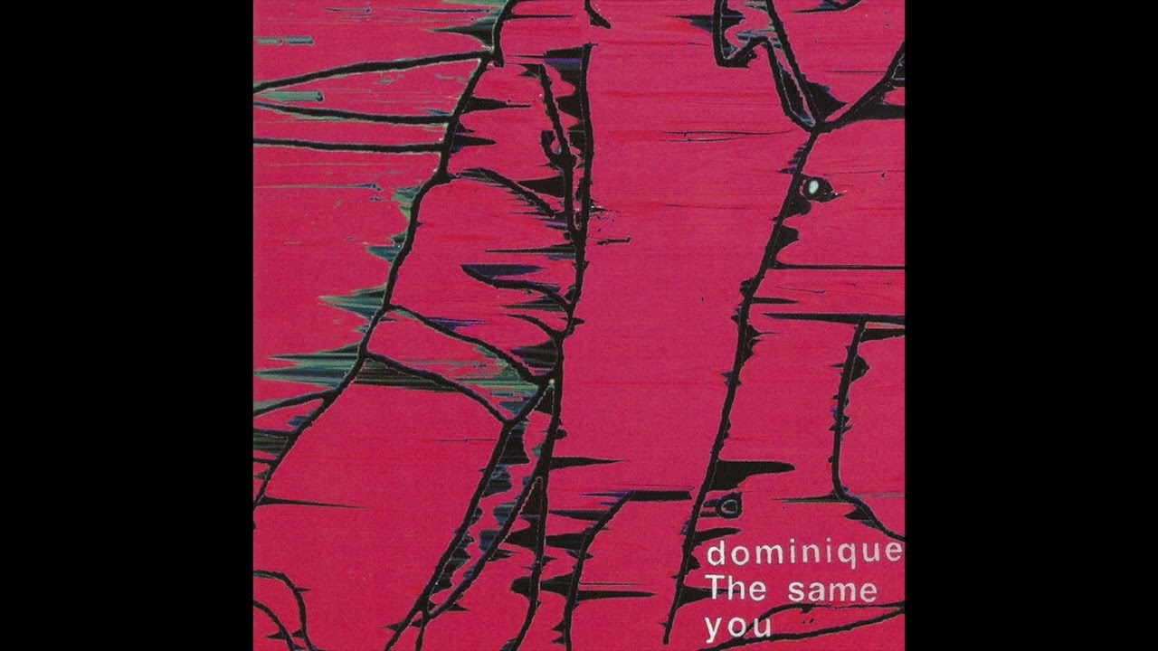 DOMINIQUE – The Same You, 2004  [FULL ALBUM]