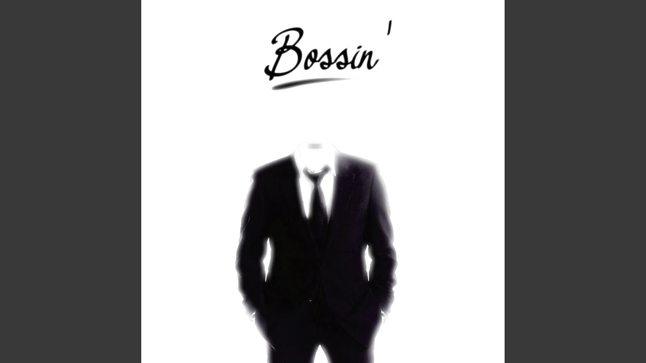 Bossin'