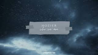 Hozier - Who We Are (slowed + reverb)