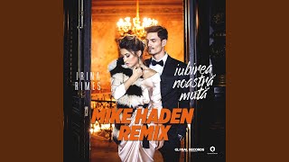 Смотреть клип Iubirea Noastra Muta (Mike Haden Remix)