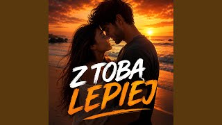 Z TOBĄ LEPIEJ