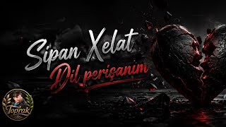 Dil Perişanım -Sipan Xelat  #kürtçe #müzik 