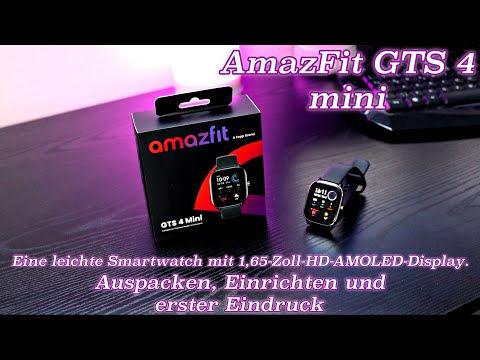 Amazfit GTS 4 Mini - Auspacken, Einrichten und erster Eindruck @StefCo76