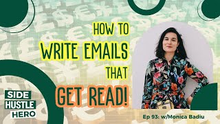 93: How To Write Emails That Get Read, with Monica Badiu