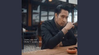 Don't Leave Me - Thein Linn Soe