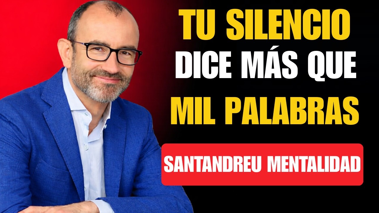 El Silencio No es Debilidad, es un Poder que Nadie Espera | Santandreu Mentalidad