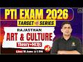 PTI Exam 2026 | Rajasthan Art & Culture | Theory + MCQs | Target Series | Rajesh Paliwal Sir