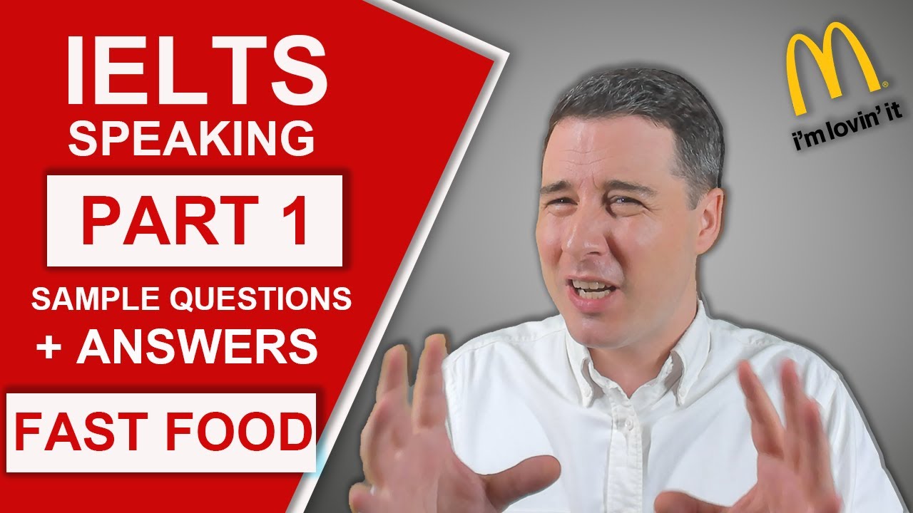 IELTS Speaking Part 1 - Sample Questions and Answers (Fast Food)