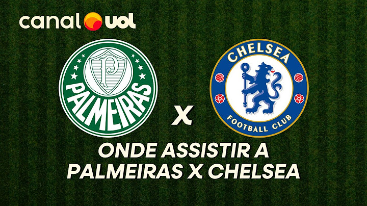 PALMEIRAS X CHELSEA: ONDE ASSISTIR À TRANSMISSÃO AO VIVO DO JOGO E HORÁRIO PELO MUNDIAL