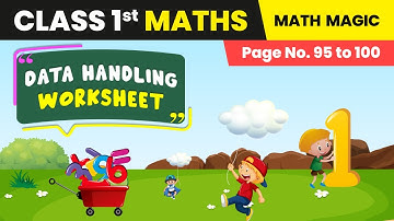 Data Handling - Maths Chapter 9 | Maths Worksheet | Class 1 Maths (Page No. 95 - 100) | 2024-25