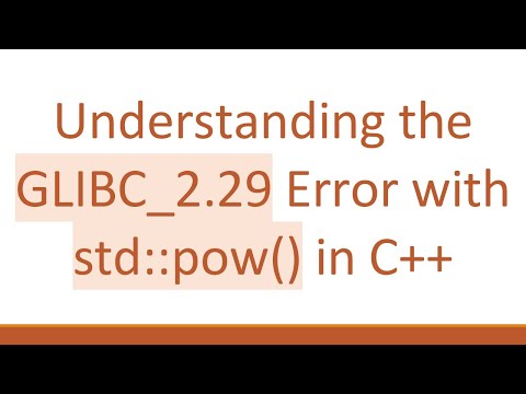 Understanding the GLIBC_2.29 Error with std::pow() in C+ +