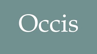 How To Pronounce Occis Correctly In French