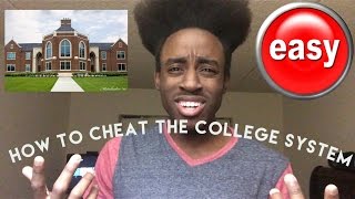 How to cheat the college system