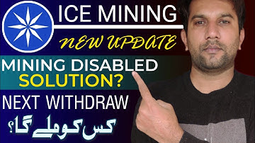 Ice mining disabled solution | ice mining next withdraw | ice mining today new update | ice kyc