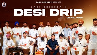 Desi Drip Official Video Sabi Bhinder Cheetah Latest Punjabi Song 2024