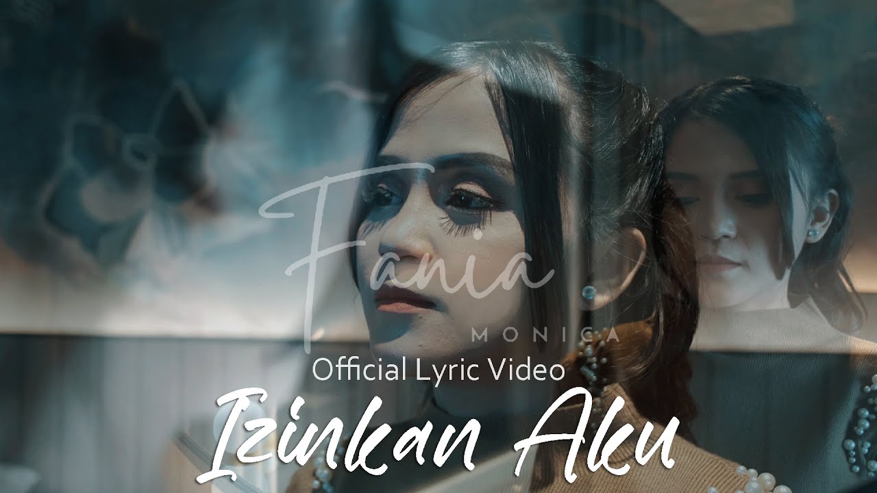 Fania Monica Izinkan Aku (Official Lyric Video) YouTube