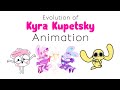 Evolution of kyra kupetsky animation