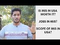 Is MIS worth it? Are there Jobs are MIS from USA? | MS in USA