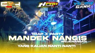 DJ MANDEK NANGIS 𝐗 WEJENANGAN ❗STYLE TRAP X PARTY‼️