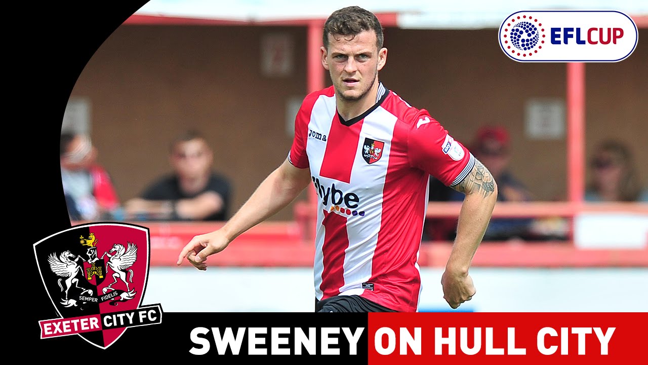 Pierce Sweeney on Hull City EFL Cup Clash | Exeter City Football Club football score