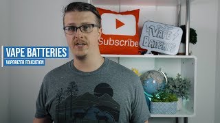 Vape Batteries [VAPORIZER EDUCATION]: Best Battery for Pre-filled Cartridges