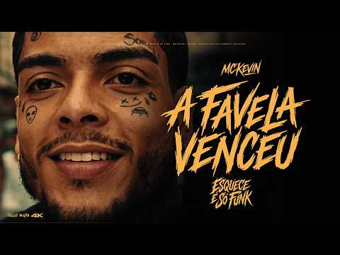 Mc Kevin - A Favela Venceu ( Esquece, É Só Funk )