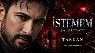 Tarkan - İstemem (En Yakınlarım) Islamahiskali (Ai)