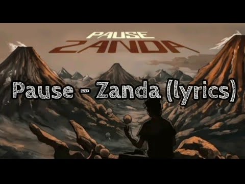 Pause - Zanda (Lyrics)