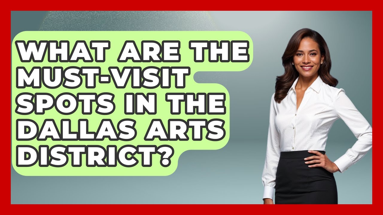 What Are the Must-Visit Spots in the Dallas Arts District? | Everything About Dallas
