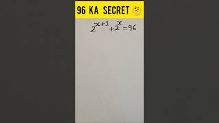 Solve 2^(x+1)+2^x=96 in Seconds |Exponent Trick #Shorts