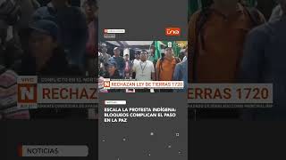 Escala la protesta indígena: bloqueos complican el paso en La Paz
