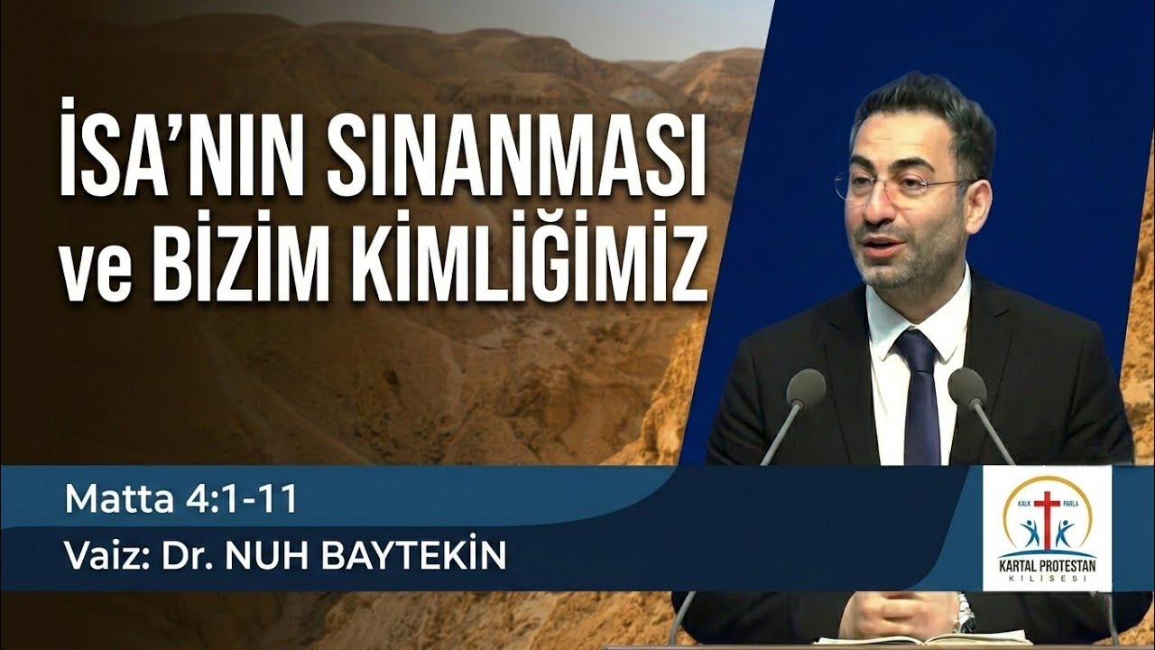 İsa'nın Sınanması ve Bizim Kimliğimiz  | Kartal Protestan Kilisesi | Hristiyan Vaaz