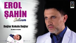 Erol Şahin - Dağlar Kokulu Dağlar - 2020 ( Official Audio )