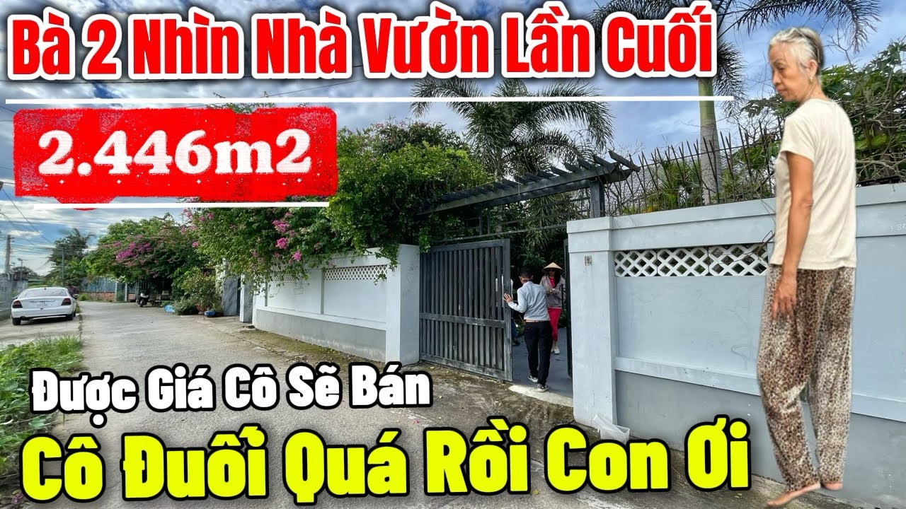 Tập 188 🌲 Cô 2 Đuối Quá Rồi - Được Giá Là Bán🌿 Nhà Vườn Ven TPHCM 2.446m2  Vị Trí 2 Mt Đường 🏝️🏝️
