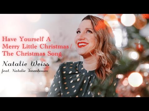 "Have Yourself A Merry Little Christmas" / "The Xmas Song" - Natalie Weiss feat. Natalie Tenenbaum