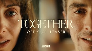 TOGETHER - Official Teaser Trailer - In Theaters July 30
