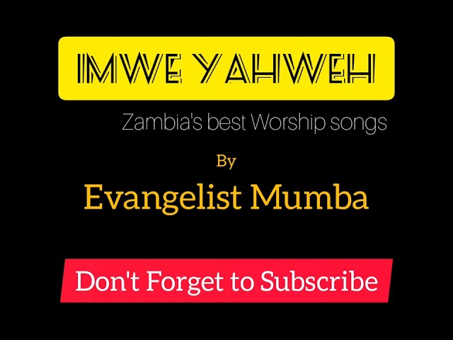 Imwe Yahweh Mulibakulu - Evangelist Mumba [Official Gospel Audio] class=