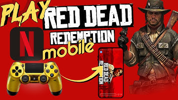 How to play RED DEAD REDEMPTION MOBILE ON NETFLIX using CONTROLLER? (PS4, PS5, and XBOX controllers)